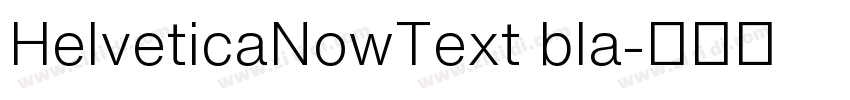 HelveticaNowText bla字体转换